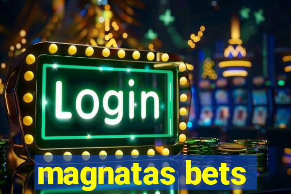 magnatas bets